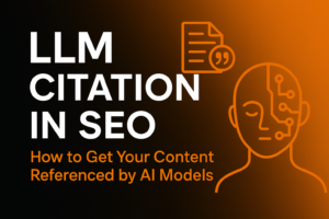 Read more about the article LLM Citation in SEO: How to Get Your Content Referenced by AI Models